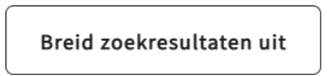 Knop 'Breid zoekresultaten uit'