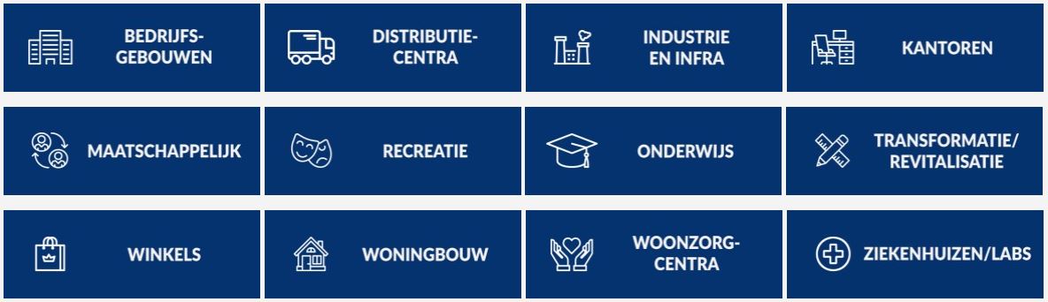 Marktsegmenten Bedrijfsgebouwen, distributiecentra, industrie en infra, kantoren, maatschappelijk, recreatie, onderwijs, transformatie/revitalisatie, winkels, woningbouw, woonzorgcentra en ziekenhuizen/labs