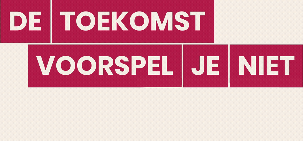 De toekomst voorspel je niet, die maak je